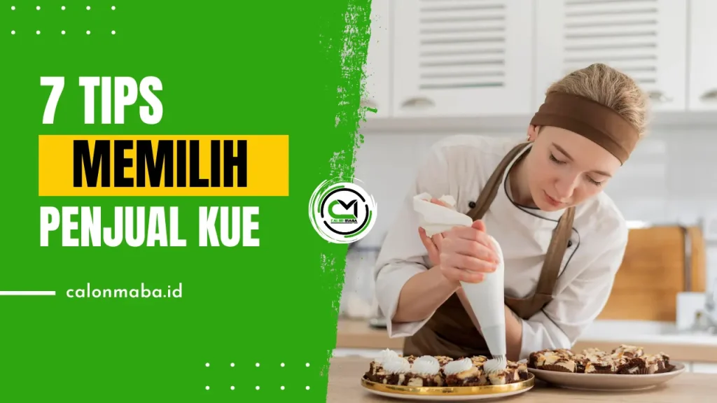 Tips Memilih Penjual Kue Terpercaya