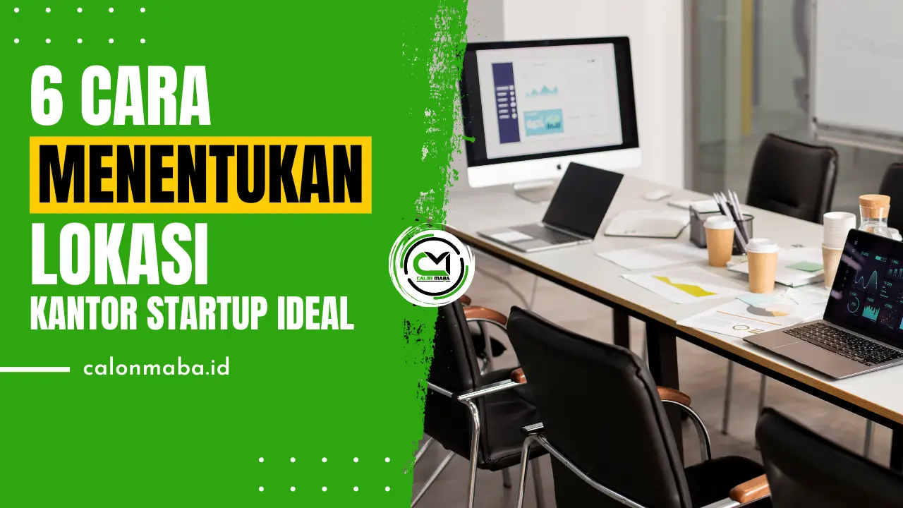 6 Cara Menentukan Lokasi Kantor Ideal Untuk Startup